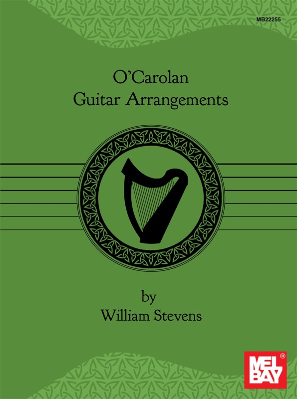 MEL BAY STEVENSN WILLIAM - O'CAROLAN GUITAR ARRANGEMENTS - GUITAR