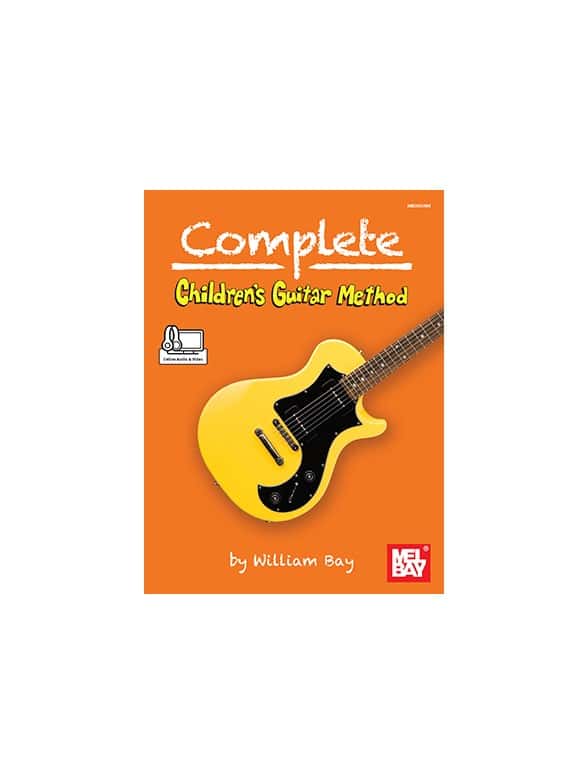 MEL BAY BAY WILLIAM - COMPLETE CHILDREN'S GUITAR METHOD