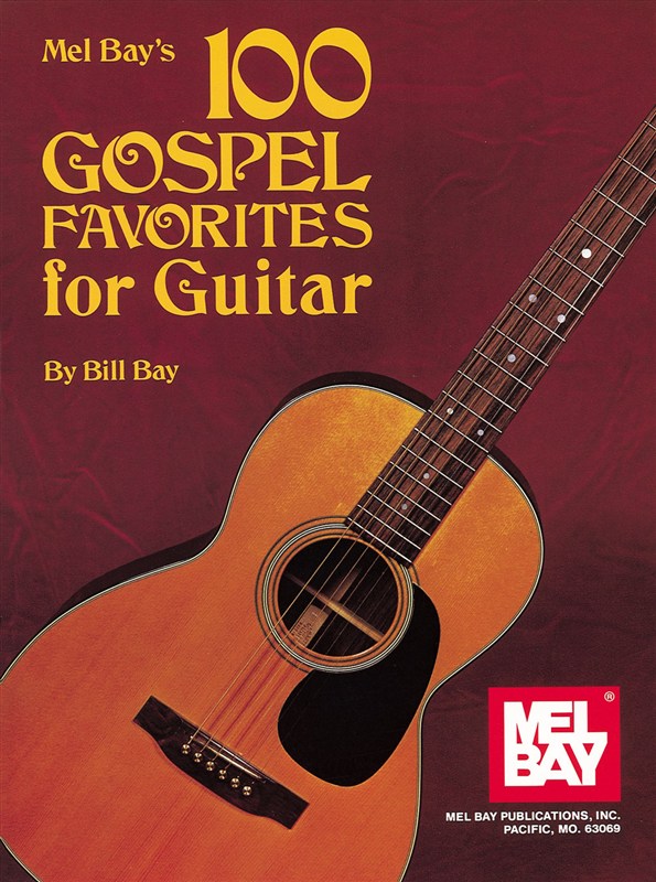 MEL BAY BAY WILLIAM - 100 GOSPEL FAVORITES FOR GUITAR - GUITAR TAB