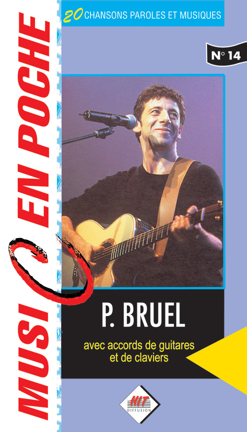 HIT DIFFUSION BRUEL PATRICK - MUSIC EN POCHE - PAROLES ET ACCORDS