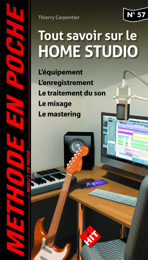 HIT DIFFUSION MUSIC EN POCHE - CARPENTIER THIERRY - TOUT SAVOIR SUR LE HOME STUDIO