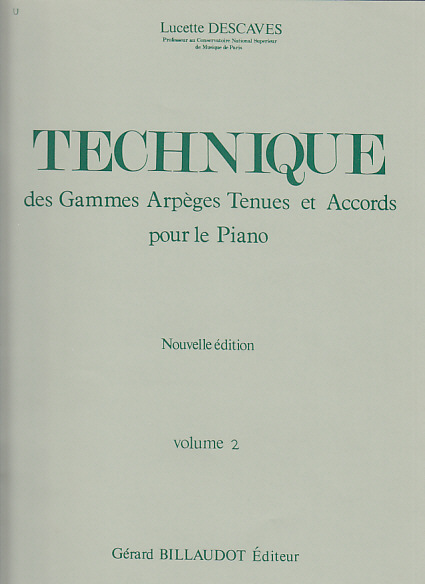 BILLAUDOT DESCAVES LUCETTE - TECHNIQUE DES GAMMES ARPEGES TENUES ET ACCORDS VOL.2 - PIANO
