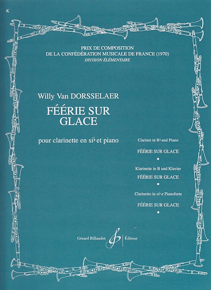 BILLAUDOT DORSSELAER W. (VAN) - FEERIE SUR GLACE - CLARINETTE, PIANO