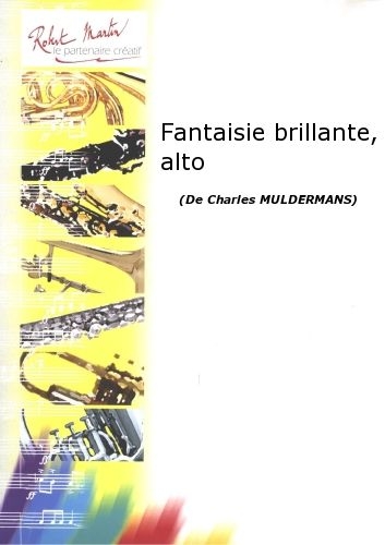 ROBERT MARTIN MULDERMANS C. - FANTAISIE BRILLANTE, ALTO