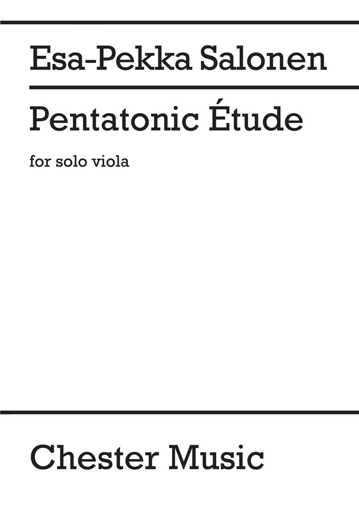 CHESTER MUSIC SALONEN ESA-PEKKA - PENTATONIC ETUDE FOR SOLO VIOLA