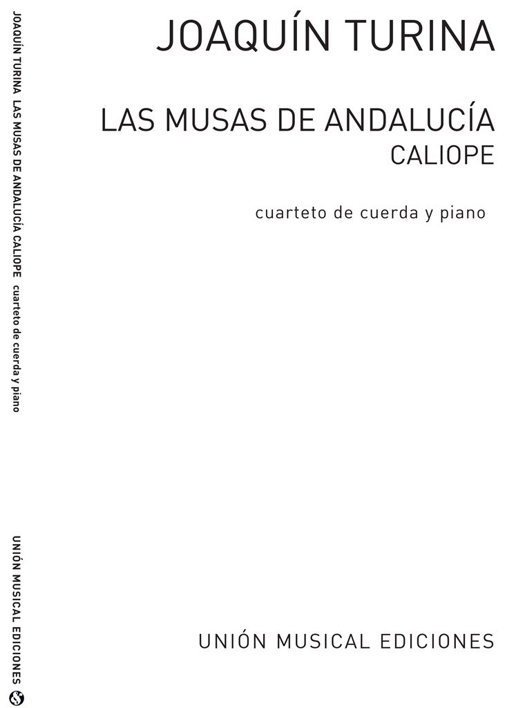 UME (UNION MUSICAL EDICIONES) TURINA JOAQUIN - LAS MUSAS DE ANDALUCIA CALIOPE - PIANO QUINTET