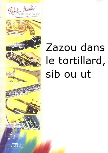 ROBERT MARTIN Robert Min Naulais J. - Zazou Dans Le Tortillard, Sib Ou Ut