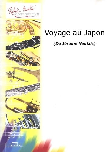 ROBERT MARTIN NAULAIS J. - VOYAGE AU JAPON