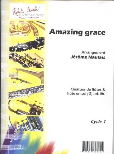 ROBERT MARTIN TRADITIONEL - NAULAIS J. - AMAZING GRACE 4 FLUTES