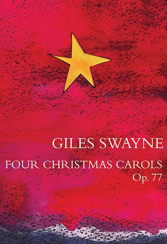 NOVELLO GILES SWAYNE - FOUR CHRISTMAS CAROLS OP.77 CHOR - SATB