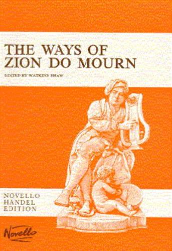 NOVELLO PARTITIONS CHANT - HAENDEL THE WAYS OF ZION DO MOURN, FUNERAL ANTHEM FOR QUEEN CAROLINE, 1737