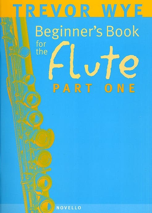 NOVELLO WYE TREVOR - BEGINNER'S BOOK FOR THE FLUTE - PART ONE - FLUTE