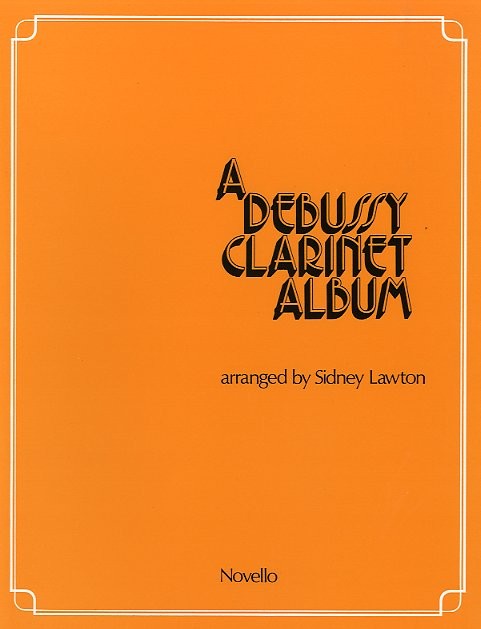 NOVELLO A DEBUSSY CLARINET ALBUM - CLARINET
