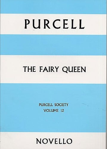 NOVELLO THE FAIRY QUEEN - PURCELL SOCIETY VOLUME 12 FULL SCORE - OPERA