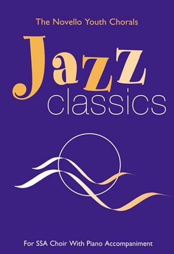 NOVELLO THE NOVELLO YOUTH CHORALS JAZZ CLASSICS - CHORAL