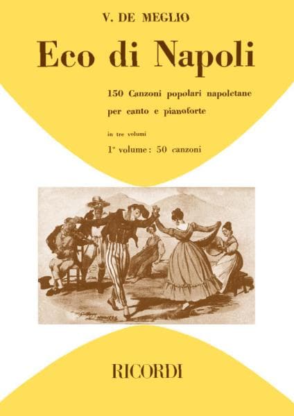 RICORDI ECO DI NAPOLI 150 CANZONI POPOLARI NAPOLETANE VOL 1 - CHANT ET PIANO