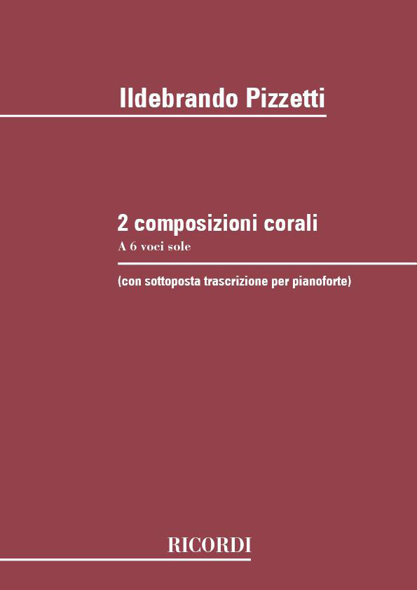 RICORDI PIZZETTI I. - 2 COMPOSIZIONI CORALI A 6 VOCI SOLE - CHOEUR
