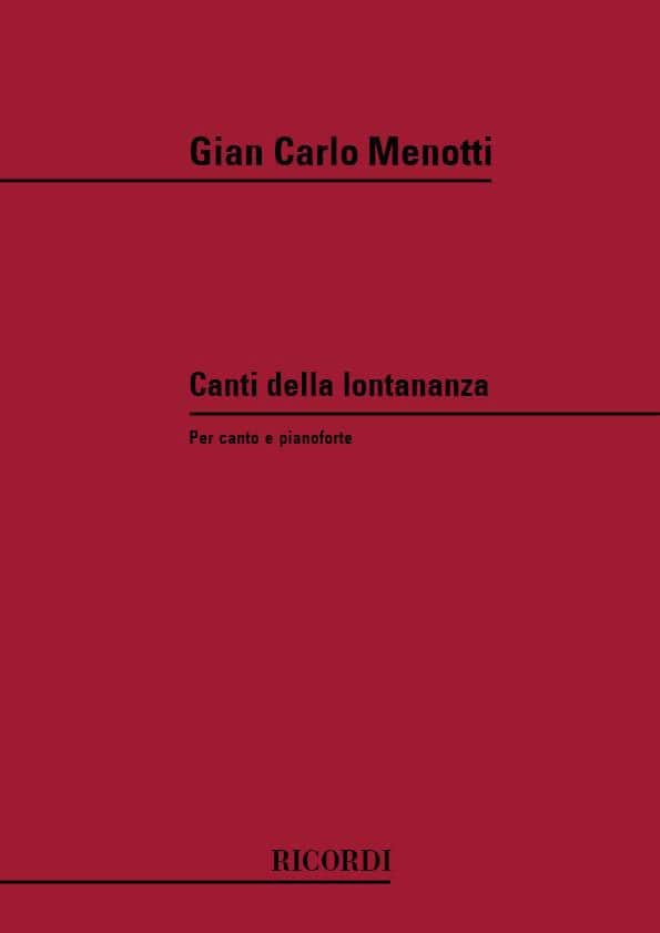 RICORDI MENOTTI G.C. - CANTI DELLA LONTANANZA - CHANT ET PIANO