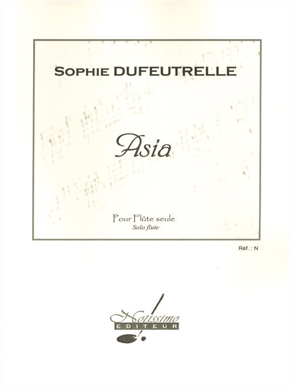 NOTISSIMO EDITEUR Dufeutrelle S. - Asia - Flute Seule