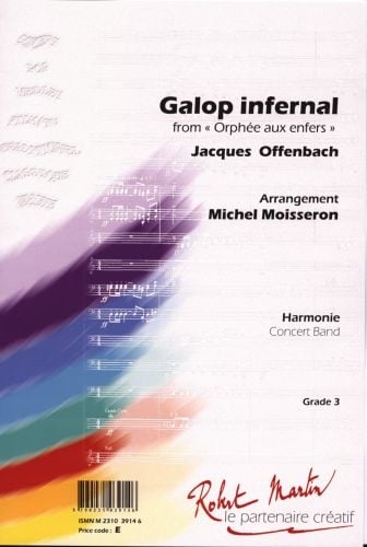 ROBERT MARTIN OFFENBACH J. - MOISSERON M. - GALOP INFERNAL EXTRAIT DE ORFE AUX ENFERS