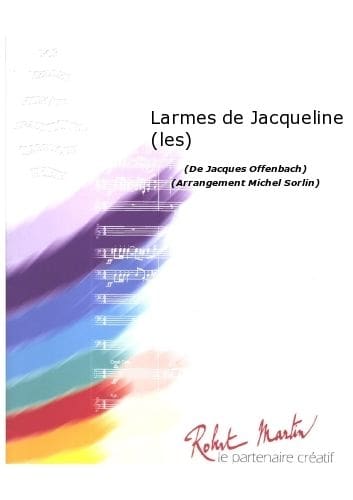 ROBERT MARTIN OFFENBACH J. - SORLIN M. - LARMES DE JACQUELINE (LES)