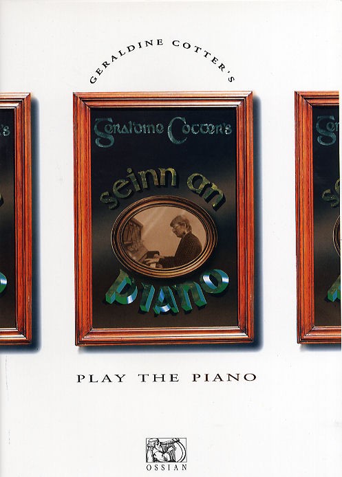 OSSIAN PUBLICATIONS COTTER GERALDINE - SEINN AN PIANO - PLAY THE PIANO - IRISH STYLE - PIANO SOLO