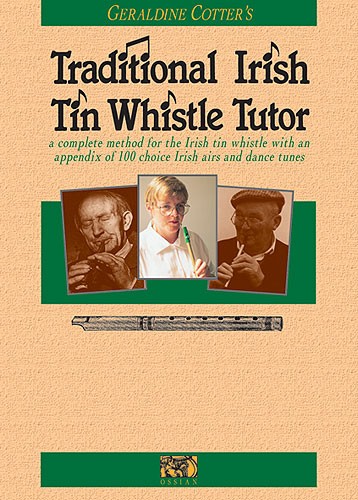 MUSIC SALES COTTER GERALDINE TRADITIONAL IRISH TIN WHISTLE TUTOR - PENNYWHISTLE