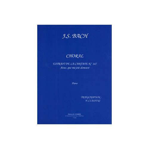 COMBRE BACH JOHANN SEBASTIAN - CHORAL JESUS QUE MA JOIE DEMEURE EXTR. CANTATE N°147 - PIANO