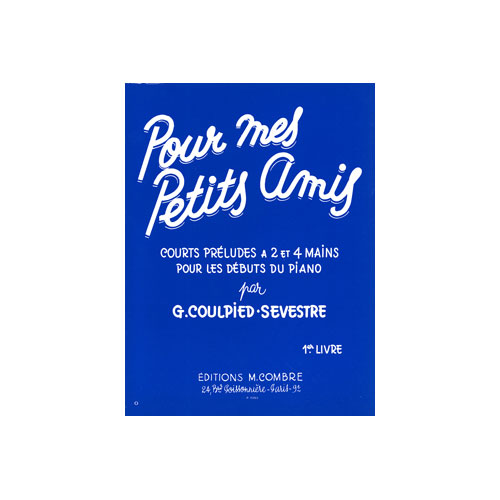 COMBRE COULPIED-SEVESTRE GERMAINE - POUR MES PETITS AMIS VOL.1 - PIANO