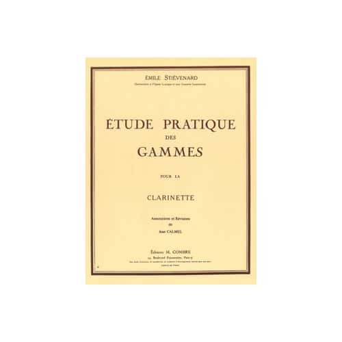 COMBRE STIEVENARD - ETUDE PRATIQUE DES GAMMES - CLARINETTE