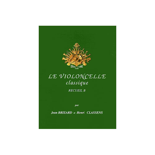 COMBRE BRIZARD JEAN / CLASSENS HENRI - LE VIOLONCELLE CLASSIQUE VOL.B - VIOLONCELLE ET PIANO