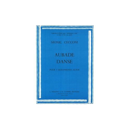 COMBRE Cecconi - Aubade - Danse - 3 Saxophones Altos