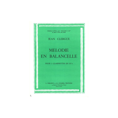 COMBRE CLERGUE JEAN - MELODIE - EN BALANCELLE - 2 CLARINETTES SIB