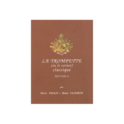 COMBRE POLLIN PIERRE / CLASSENS HENRI - LA TROMPETTE CLASSIQUE VOL.A - TROMPETTE ET PIANO