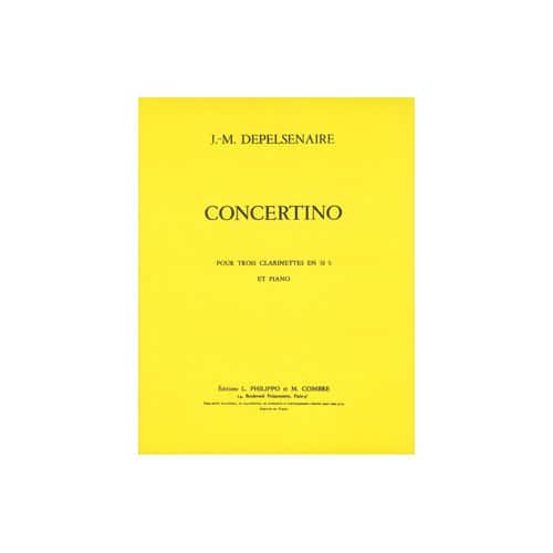 COMBRE DEPELSENAIRE - CONCERTINO - 3 CLARINETTES SIB ET PIANO