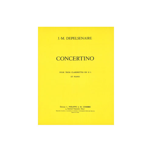COMBRE DEPELSENAIRE JEAN-MARIE - CONCERTINO - 3 CLARINETTES SIB ET PIANO