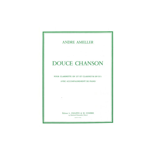 COMBRE AMELLER ANDRE - DOUCE CHANSON - CLARINETTE ET PIANO