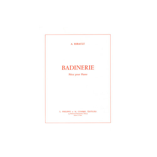 COMBRE RIBAULT ANDRE - BADINERIE - PIANO