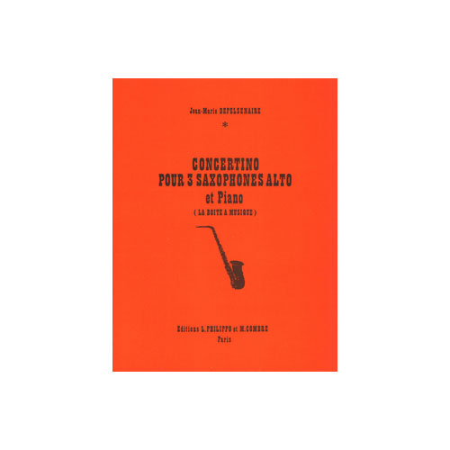 COMBRE DEPELSENAIRE JEAN-MARIE - CONCERTINO LA BOÎTE A MUSIQUE - 2 SAXOPHONES ALTOS ET PIANO