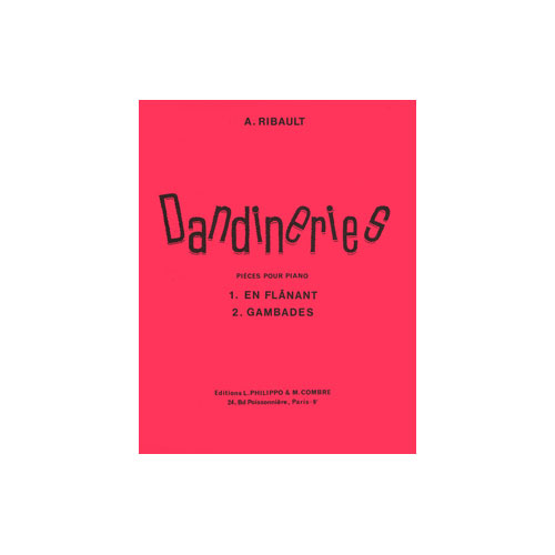 COMBRE RIBAULT ANDRE - DANDINERIES (2) EN FLANANT - GAMBADES - PIANO