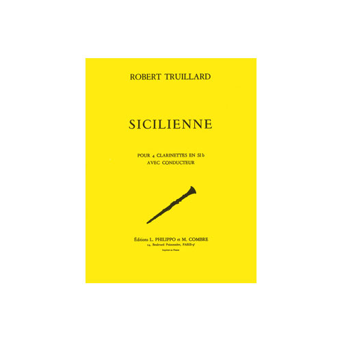 COMBRE TRUILLARD ROBERT - SICILIENNE - 4 CLARINETTES