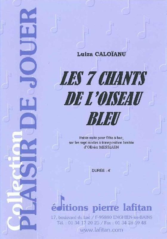 CALOIANU LUIZA - LES 7 CHANTS DE L'OISEAU BLEU - FLUTE BEC SEULE