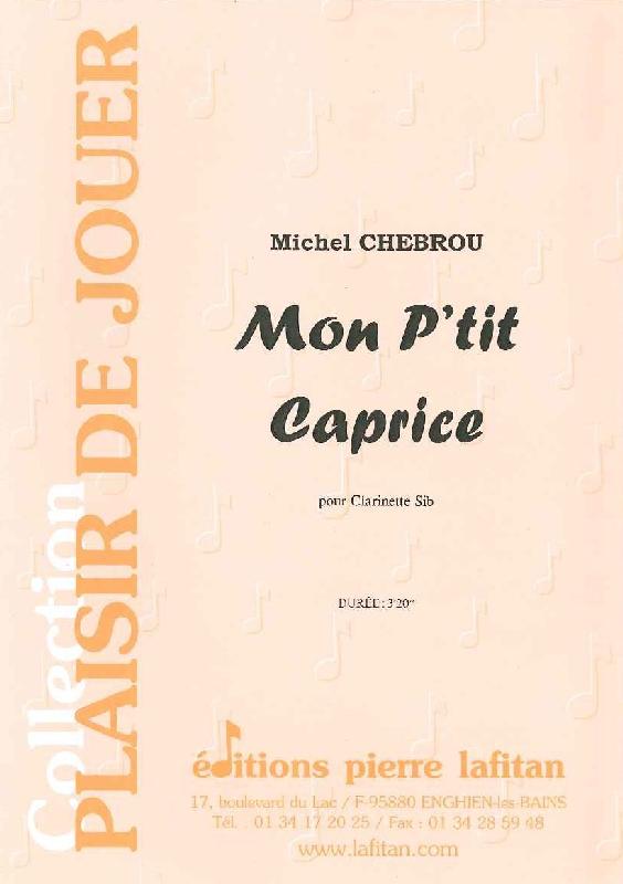 CHEBROU MICHEL - MON P'TIT CAPRICE - CLARINETTE SEULE