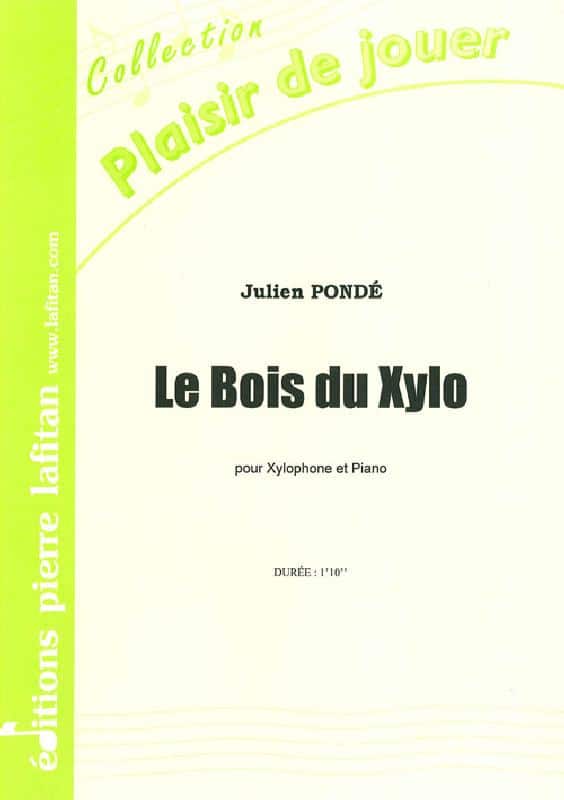 LAFITAN PONDE JULIEN - LE BOIS DU XYLO - XYLOPHONE ET PIANO