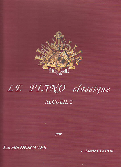 COMBRE DESCAVES L. & CLAUDE M. - LE PIANO CLASSIQUE RECUEIL 2 