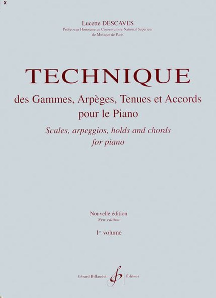 BILLAUDOT Descaves Lucette - Technique Des Gammes, Eges, Tenues Et Accords Vol.1 - Piano
