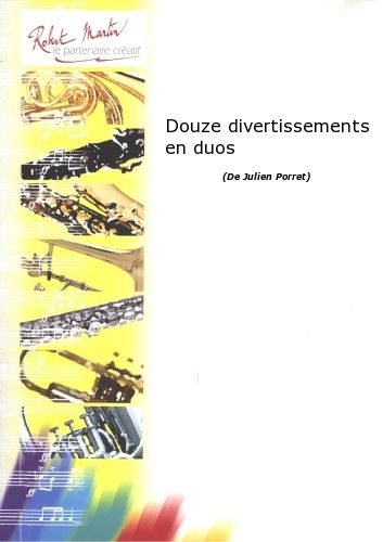 ROBERT MARTIN Porret J. - Douze Divertissements En Duos