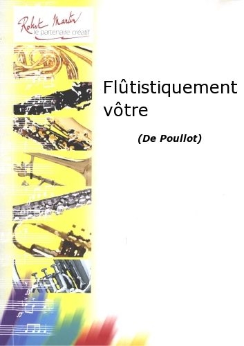 ROBERT MARTIN Poullot - Fltistiquement Vtre