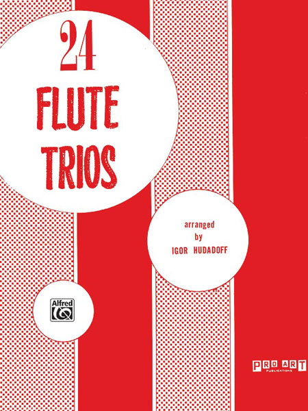 ALFRED PUBLISHING HUDADOFF IGOR - 24 TRIOS - FLUTE ENSEMBLE