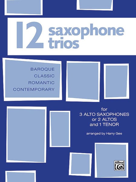 ALFRED PUBLISHING GEE HARRY - TWELVE SAXOPHONE TRIOS - SAXOPHONE ENSEMBLE